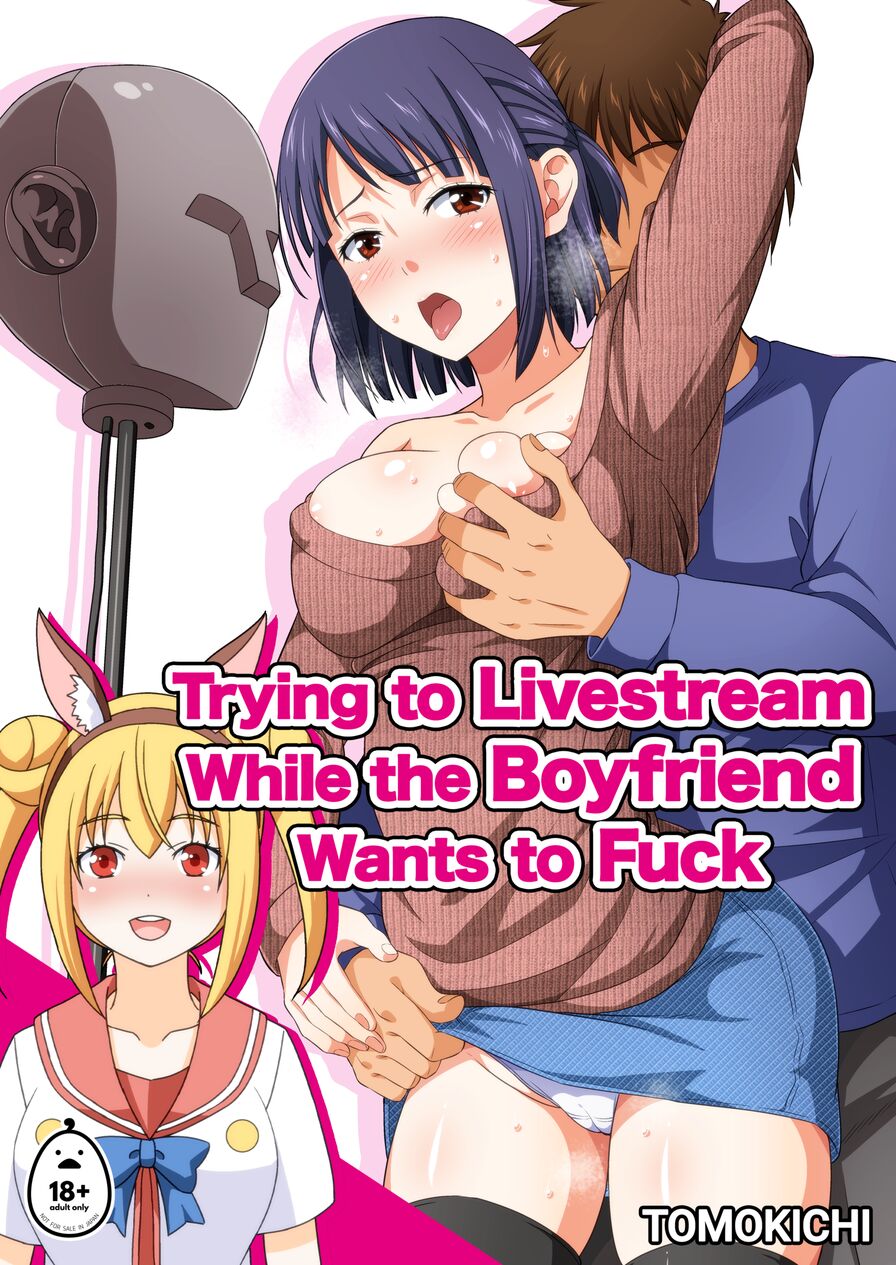 [Yudokuya (Tomokichi)] Trying to Livestream While the Boyfriend Wants to Fuck