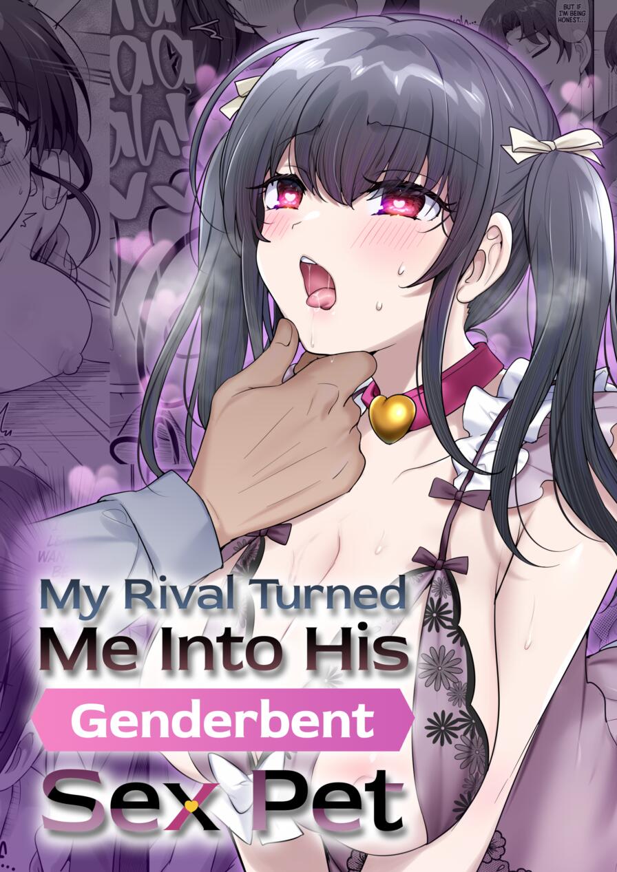 [Amulai Sweets Factory (Hiiragi Popura)] My Rival Turned Me Into His Genderbent Sex Pet